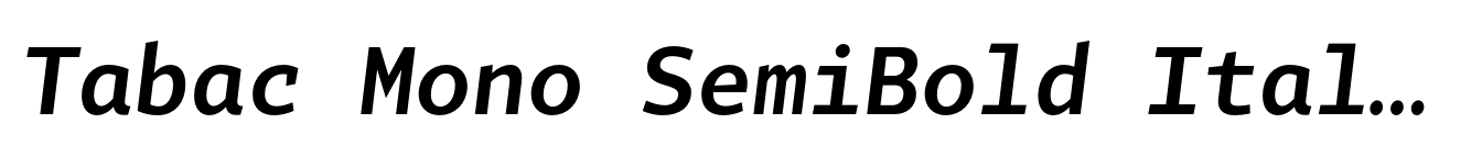 Tabac Mono SemiBold Italic